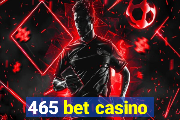 465 bet casino